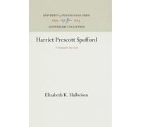 Elizabeth K. Halbeisen Harriet Prescott Spofford (Copertina rigida)