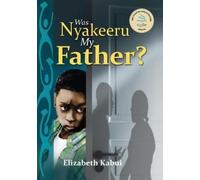 Elizabeth Kabui Was Nyakeera my Father (Tascabile)