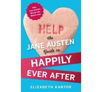 Elizabeth Kantor The Jane Austen Guide to Happily Ever After (Tascabile)