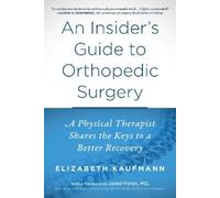 Elizabeth Kaufmann An Insider's Guide to Orthopedic Surgery (Tascabile)
