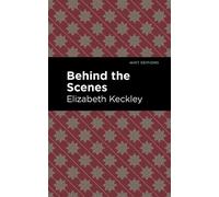 Elizabeth Keckley Behind the Scenes (Copertina rigida) Mint Editions