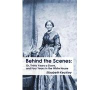 Elizabeth Keckley Behind the Scenes Hardcover (Copertina rigida)