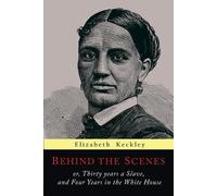 Elizabeth Keckley Behind the Scenes (Tascabile)