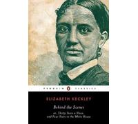 Elizabeth Keckley Keckley, Elizabeth Behind the Scenes (Tascabile)