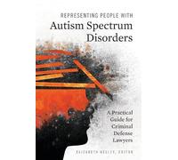 Elizabeth Kelley Representing People with Autism Spectrum Disorders (Tascabile)