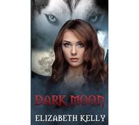 Elizabeth Kelly Dark Moon (Tascabile) Red Moon Second Generation