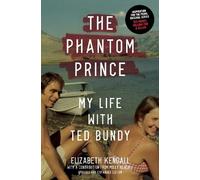 Elizabeth Kenda The Phantom Prince: My Life with Ted Bundy, Updated (Tascabile)