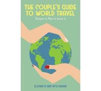 Elizabeth Kerian Rich Kerian The Couple's Guide to World Travel (Tascabile)