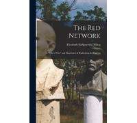 Elizabeth Kirkp The red Network; a "who's who" and Handbook o (Copertina rigida)
