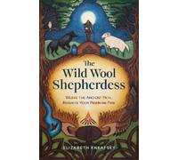 Elizabeth Kneafsey The Wild Wool Shepherdess (Tascabile)