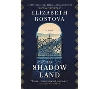 Elizabeth Kostova The Shadow Land (Tascabile)