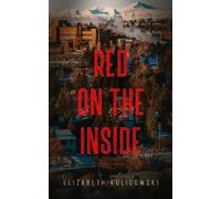 Elizabeth Kuligowski Red on the Inside (Tascabile)