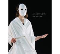 Elizabeth Kwant Am I not a woman and a sister (Tascabile)