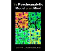 Elizabeth L. Auchincloss The Psychoanalytic Model of the Mind (Tascabile)