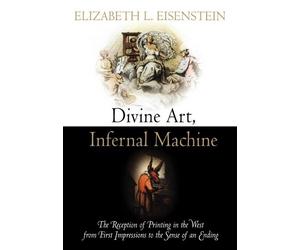 Elizabeth L. Eisenstein Divine Art, Infernal Machine (Tascabile) Material Texts