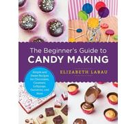 Elizabeth LaBau Beginner's Guide to Candy Making (Tascabile) New Shoe Press