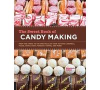 Elizabeth LaBau The Sweet Book of Candy Making (Tascabile)