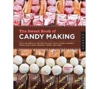 Elizabeth LaBau The Sweet Book of Candy Making (Tascabile)
