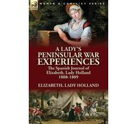 Elizabeth Lady Holland A Lady's Peninsular War Experiences (Tascabile)