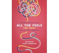 Elizabeth Laing Thompson All the Feels for Teens (Copertina rigida)