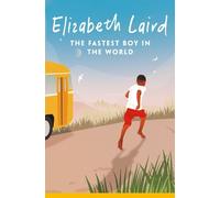 Elizabeth Laird The Fastest Boy in the World (Tascabile)
