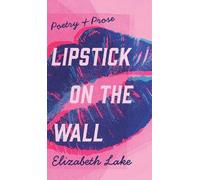 Elizabeth Lake Lipstick on the Wall (Copertina rigida)