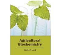 Elizabeth Lamb Agricultural Biochemistry (Copertina rigida)