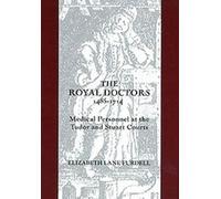 Elizabeth Lane Furdell The Royal Doctors, 1485-1714: (Copertina rigida)