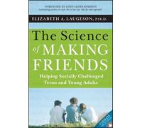 Elizabeth Laugeson The Science of Making Friends (Tascabile)