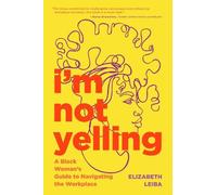 Elizabeth Leiba I'm Not Yelling (Copertina rigida)