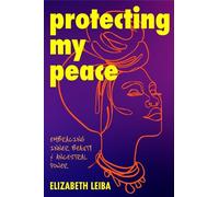 Elizabeth Leiba Protecting My Peace (Tascabile)