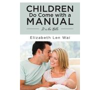 Elizabeth Len Wai Children Do Come with a Manual (Tascabile)