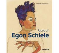 Elizabeth Leoplod The Faces of Egon Schiele (Copertina rigida)