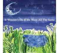 Elizabeth Lewis It Wouldn't Do If We Were All The Same (Tascabile)
