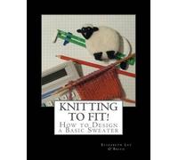 Elizabeth Ley O'Brien Knitting To Fit (Tascabile)