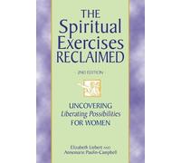 Elizabeth Liebert Annemarie Paul The Spiritual Exercises Reclaimed, (Tascabile)