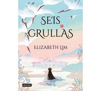 Elizabeth Lim Grullas 1.Seis Grullas (Tascabile)