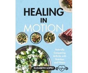 Elizabeth Lopez Healing in Motion (Tascabile)