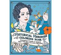 Elizabeth Lorayne The Historical Heroines Coloring Book (Tascabile)