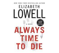 Elizabeth Lowell Always Time To Die Large Print (Copertina rigida)