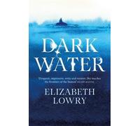 Elizabeth Lowry Dark Water (Copertina rigida)