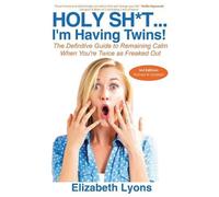 Elizabeth Lyons Holy Sht...I'm Having Twins (Tascabile)