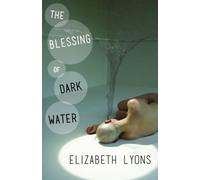 Elizabeth Lyons The Blessing of Dark Water (Tascabile)