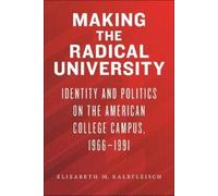 Elizabeth M. Kalbfleisch Making the Radical University (Tascabile)