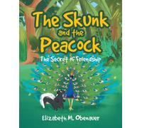 Elizabeth M Obenauer The Skunk and the Peacock (Copertina rigida)