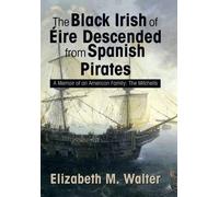 Elizabeth M Walter The Black Irish of Eire (Copertina rigida)