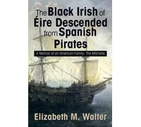 Elizabeth M Walter The Black Irish of Eire (Tascabile)