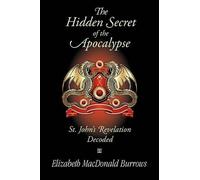 Elizabeth MacDonald Burrows The Hidden Secret of the Apocalypse (Tascabile)