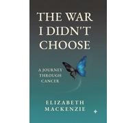 Elizabeth MacKenzie The War I Didn't Choose (Copertina rigida)