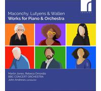Elizabeth Maconchy Maconchy, Lutyens & Wallen: Works for Piano & Orchestra (CD)